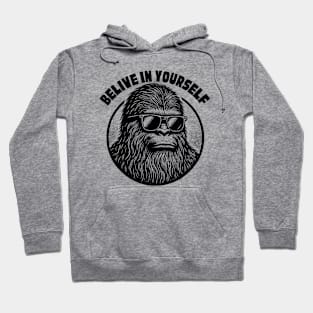 Believe in Yourself Bigfoot Hoodie